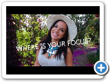 Where Is Your Focus | LIZ DEE